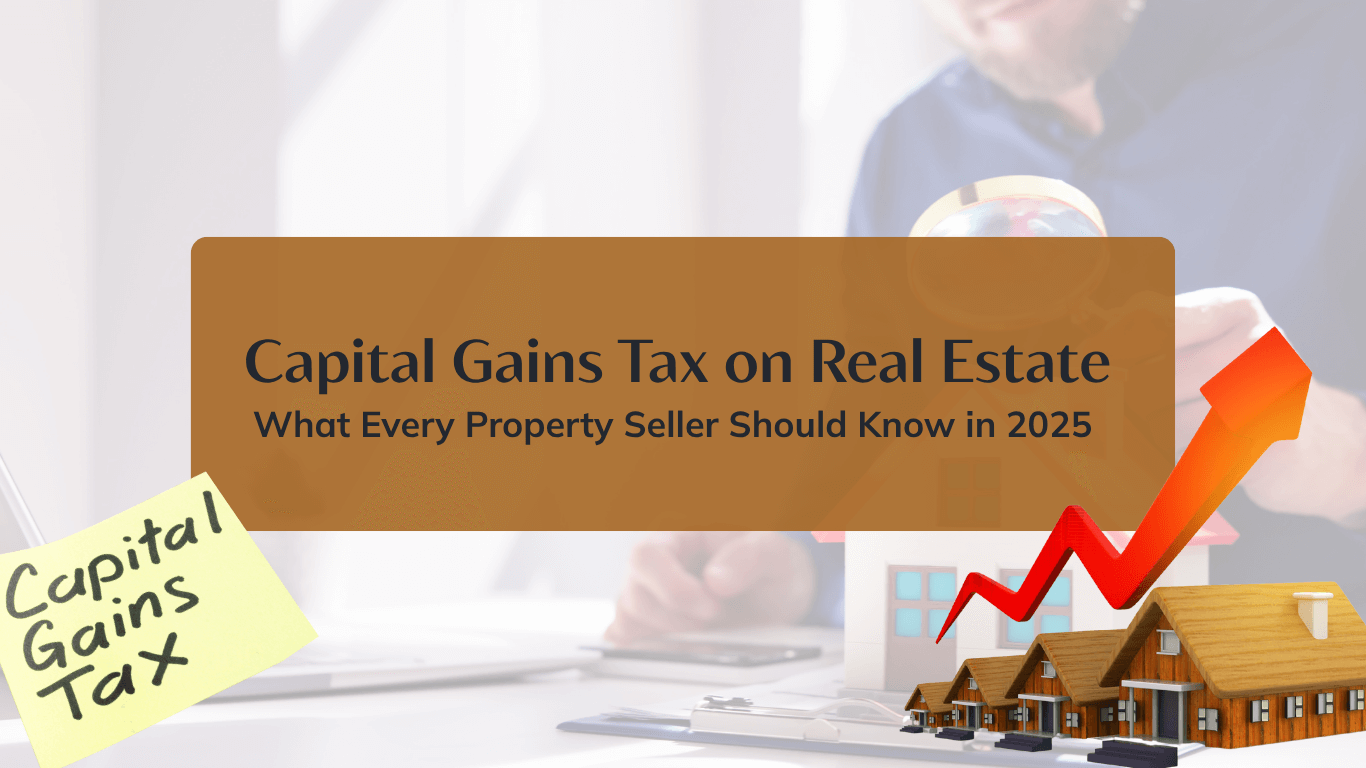 title written about capital gains tax on real esate - what every property seller should know in 2025