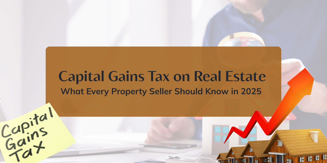 capital gains tax on real estate for property sellers (1) title written about capital gains tax on real esate - what every property seller should know in 2025