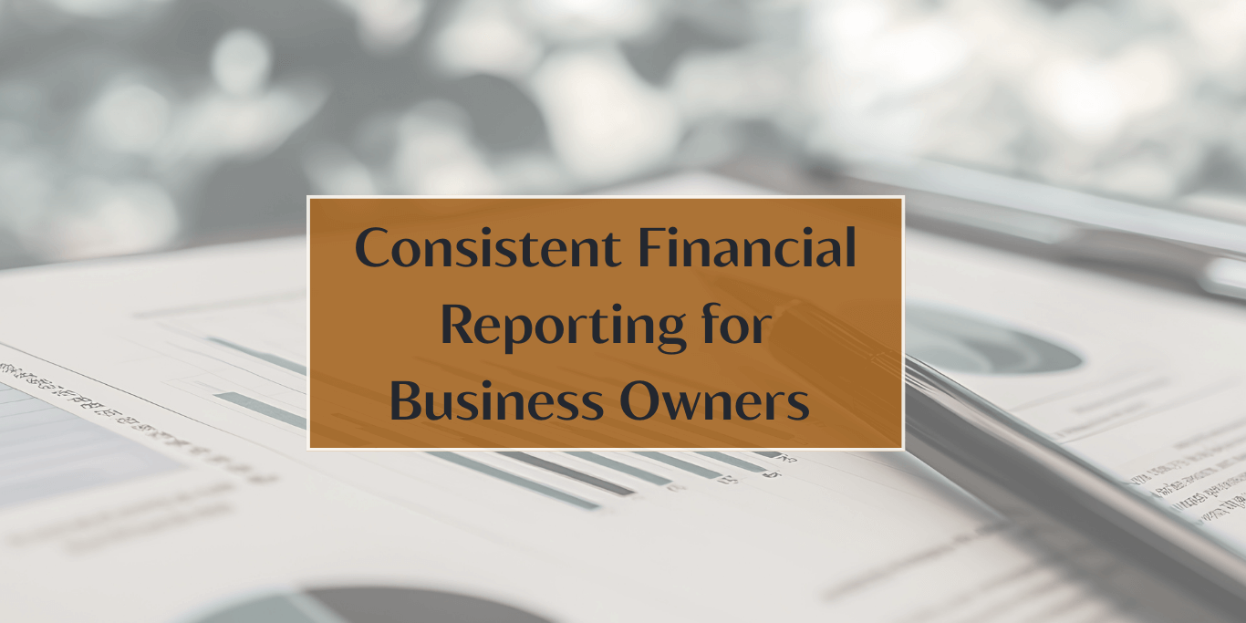 consistent financial reporting for business owners